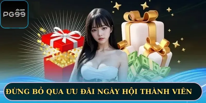 Đừng bỏ qua ưu đãi ngày hội thành viên