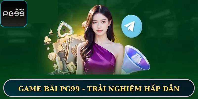 Game bài PG99 mang đến trải nghiệm hấp dẫn